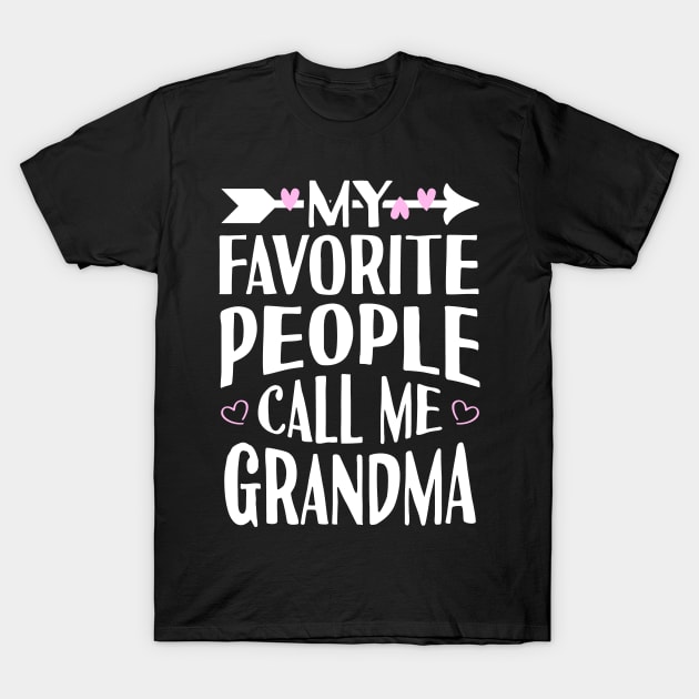 My Favorite People Call Me Grandma T-Shirt by Tesszero